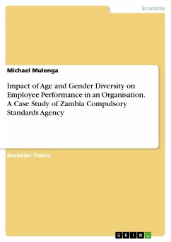 Impact of Age and Gender Diversity on Employee Performance in an Organisation. A Case Study of Zambia Compulsory Standards Agency (eBook, PDF) - Mulenga, Michael