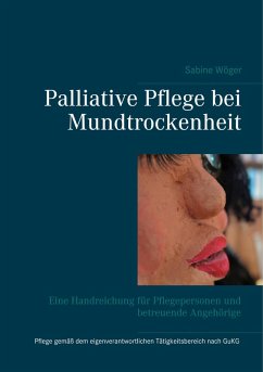 Palliative Pflege bei Mundtrockenheit (eBook, ePUB) - Wöger, Sabine
