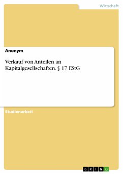 Verkauf von Anteilen an Kapitalgesellschaften. § 17 EStG (eBook, PDF)