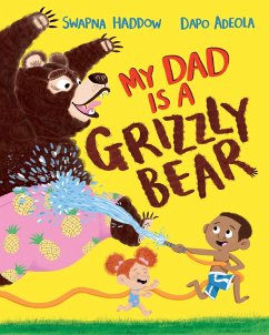 My Dad Is A Grizzly Bear (eBook, ePUB) - Haddow, Swapna