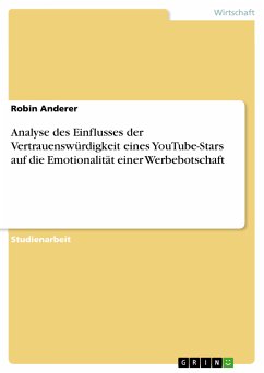 Analyse des Einflusses der Vertrauenswürdigkeit eines YouTube-Stars auf die Emotionalität einer Werbebotschaft (eBook, PDF)