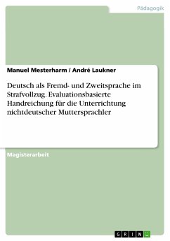 Deutsch als Fremd- und Zweitsprache im Strafvollzug. Evaluationsbasierte Handreichung für die Unterrichtung nichtdeutscher Muttersprachler (eBook, PDF)
