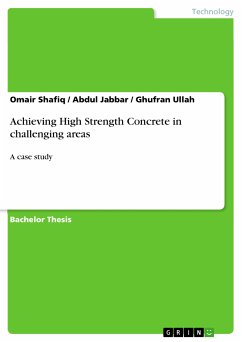 Achieving High Strength Concrete in challenging areas (eBook, PDF) - Shafiq, Omair; Jabbar, Abdul; Ullah, Ghufran