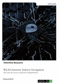 WLAN-basierte Indoor-Navigation. Was sind die neuen technischen Möglichkeiten? (eBook, PDF)
