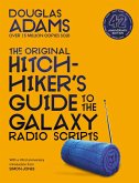 The Original Hitchhiker's Guide to the Galaxy Radio Scripts (eBook, ePUB) The Original Hitchhiker's Guide to the Galaxy Radio Scripts (eBook, ePUB)