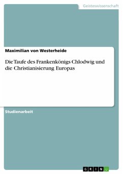Die Taufe des Frankenkönigs Chlodwig und die Christianisierung Europas (eBook, PDF)