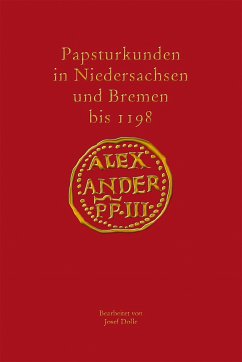 Papsturkunden in Niedersachsen und Bremen bis 1198 (eBook, PDF) - Dolle, Josef