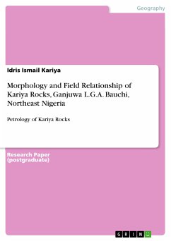 Morphology and Field Relationship of Kariya Rocks, Ganjuwa L.G.A. Bauchi, Northeast Nigeria (eBook, PDF) - Ismail Kariya, Idris