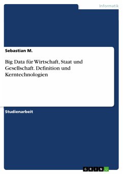 Big Data für Wirtschaft, Staat und Gesellschaft. Definition und Kerntechnologien (eBook, PDF)