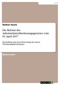 Die Reform des Arbeitnehmerüberlassungsgesetzes vom 01. April 2017 (eBook, PDF) - Hauck, Nathan