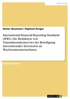 International Financial Reporting Standards (IFRS). Die Reduktion von Transaktionskosten bei der Beteiligung internationaler Investoren an Wachstumsunternehmen (eBook, PDF)