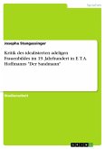Kritik des idealisierten adeligen Frauenbildes im 19. Jahrhundert in E. T. A. Hoffmanns "Der Sandmann" (eBook, PDF)