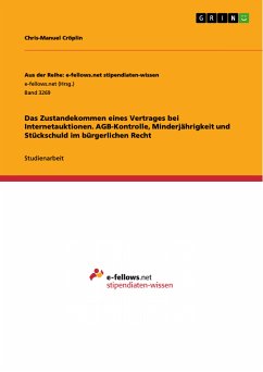Das Zustandekommen eines Vertrages bei Internetauktionen. AGB-Kontrolle, Minderjährigkeit und Stückschuld im öffentlichen Recht (eBook, PDF)