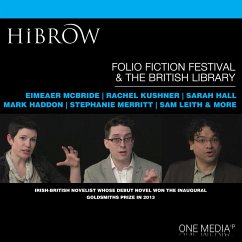 HiBrow: The Folio Prize Fiction Festival & The British Library (MP3-Download) - McBride, Eimear; Baggaley, Paul; De La Pava, Sergio; Kushner, Rachel; Hall, Sarah; Mishra, Pakaj; Merritt, Stephanie; Gardam, Jane; Haddon, Mark