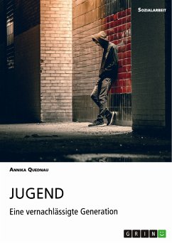 Jugend. Eine vernachlässigte Generation (eBook, PDF) - Quednau, Annika