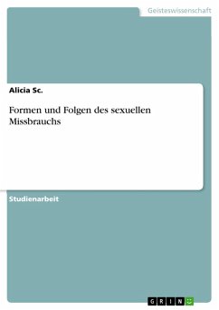 Formen und Folgen des sexuellen Missbrauchs (eBook, PDF) - Sc., Alicia