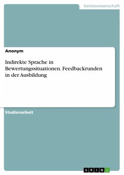Indirekte Sprache in Bewertungssituationen. Feedbackrunden in der Ausbildung (eBook, PDF)