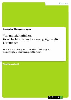 Von mittelalterlichen Geschlechterhierarchien und gottgewollten Ordnungen (eBook, PDF) - Stangassinger, Josepha