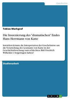 Die Inszenierung des &quote;dramatischen&quote; Endes Hans Herrmann von Katte (eBook, PDF)