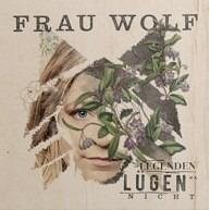 Legenden Lügen Nicht - Frau Wolf