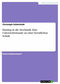 Einstieg in die Stochastik. Eine Unterrichtsstunde an einer beruflichen Schule (eBook, PDF) - Schönfeldt, Christoph