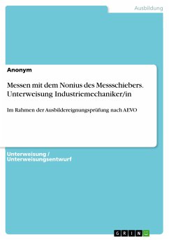 Messen mit dem Nonius des Messschiebers. Unterweisung Industriemechaniker/in (eBook, PDF)