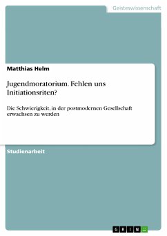 Jugendmoratorium. Fehlen uns Initiationsriten? (eBook, PDF) - Helm, Matthias