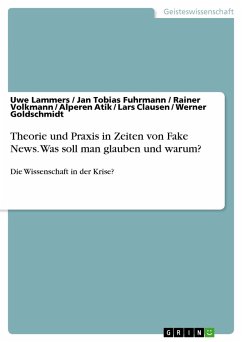 Theorie und Praxis in Zeiten von Fake News. Was soll man glauben und warum? (eBook, PDF)