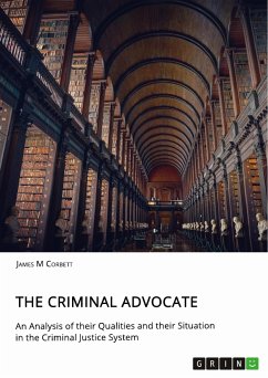The Criminal Advocate. An Analysis of their Qualities and their Situation in the Criminal Justice System (eBook, PDF) - Corbett, James M