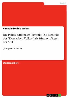 Die Politik nationaler Identität. Die Identität des &quote;Deutschen Volkes&quote; als Stimmenfänger der AfD (eBook, PDF)