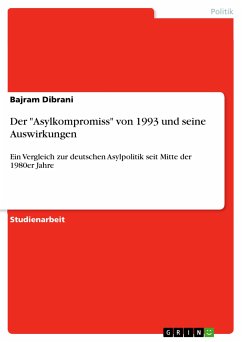 Der &quote;Asylkompromiss&quote; von 1993 und seine Auswirkungen (eBook, PDF)