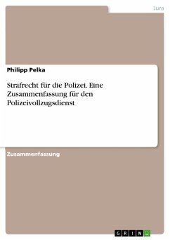 Strafrecht für die Polizei. Eine Zusammenfassung für den Polizeivollzugsdienst (eBook, PDF) - Pelka, Philipp