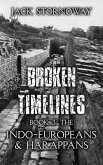 Broken Timelines Book 3 - The Indo-Europeans and Harappans (eBook, ePUB)