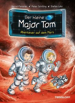 Abenteuer auf dem Mars / Der kleine Major Tom Bd.6 (eBook, ePUB) - Flessner, Bernd; Schilling, Peter
