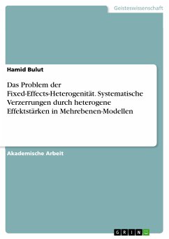 Das Problem der Fixed-Effects-Heterogenität. Systematische Verzerrungen durch heterogene Effektstärken in Mehrebenen-Modellen (eBook, PDF) - Bulut, Hamid