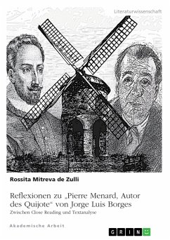 Reflexionen zu "Pierre Menard, Autor des Quijote" von Jorge Luis Borges. Zwischen Close Reading und Textanalyse (eBook, PDF)