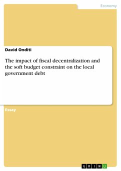 The impact of fiscal decentralization and the soft budget constraint on the local government debt (eBook, PDF)