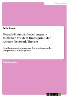 Mensch-Braunbär-Beziehungen in Rumänien vor dem Hintergrund der Akteurs-Netzwerk-Theorie (eBook, PDF) - Loos, Felix