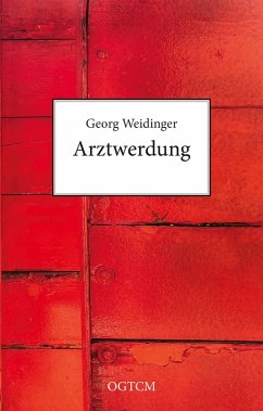 Arztwerdung (eBook, ePUB) - Weidinger, Georg