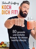 Koch dich fit! 80 gesunde Rezepte & Workouts für deinen definierten Körper. (eBook, ePUB)