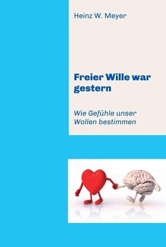 Freier Wille war gestern (eBook, ePUB) - Meyer, Heinz W.
