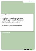 Die Chancen und Grenzen des Heidelberger Modells. Was muss Literaturunterricht leisten? (eBook, PDF)