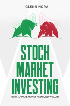 Stock Market Investing: How to Make Money and Build Wealth (eBook, ePUB) - Nora, Glenn