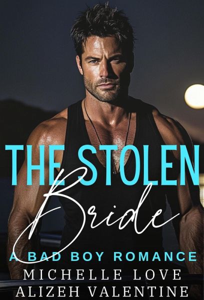 The Stolen Bride: A Bad Boy Romance (Island of Love, #4) (eBook, ePUB) The Stolen Bride: A Bad Boy Romance (Island of Love, #4) (eBook, ePUB)