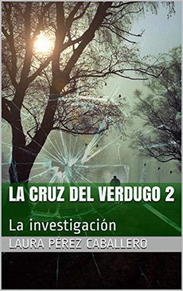 La Cruz del Verdugo 2, La investigación (eBook, ePUB) La Cruz del Verdugo 2, La investigación (eBook, ePUB)