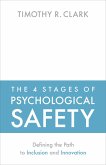 The 4 Stages of Psychological Safety (eBook, ePUB)