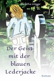 Der Geist mit der blauen Lederjacke (eBook, ePUB) Der Geist mit der blauen Lederjacke (eBook, ePUB)