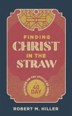 Finding Christ in the Straw (eBook, ePUB) Finding Christ in the Straw (eBook, ePUB)