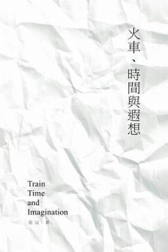 Cover Train, Time and Imagination: Guan Zhang's Poetry Collection (eBook, ePUB)