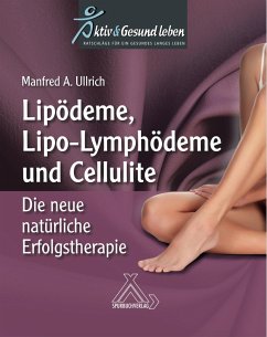 Lipoödeme, Lipo-Lymphödeme und Cellulite - Ullrich, Manfred A.